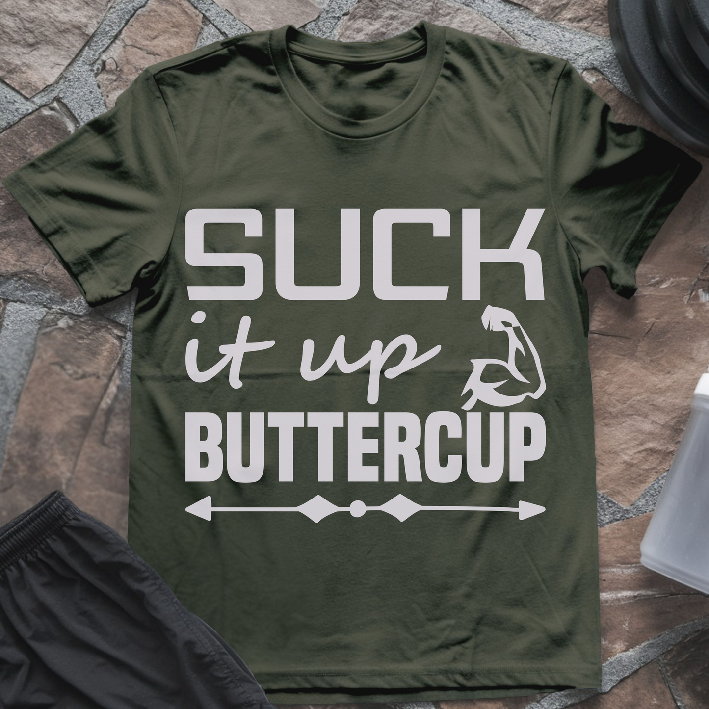 Suck It Up Buttercup T-Shirt