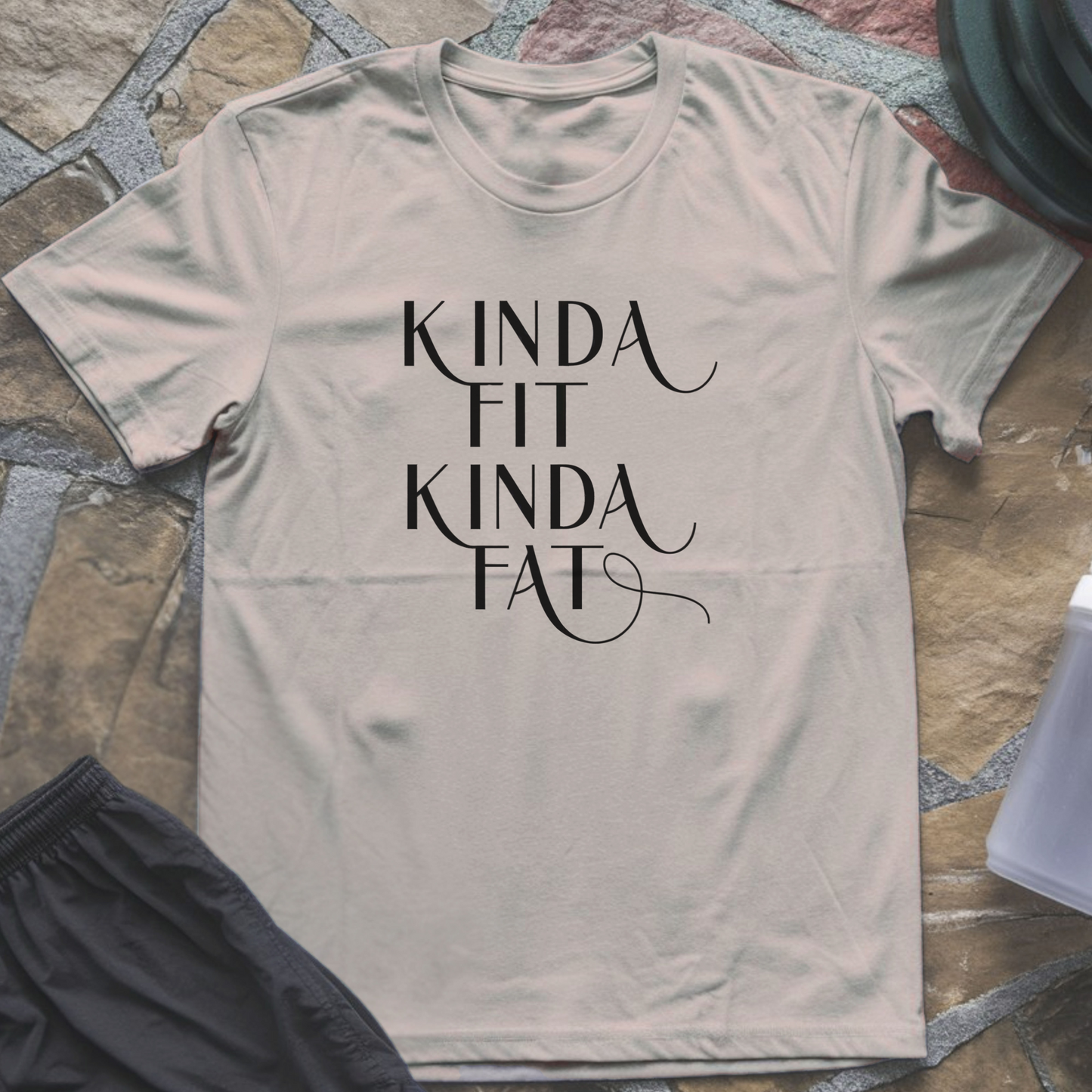Kinda Fit Kinda Fat T-Shirt