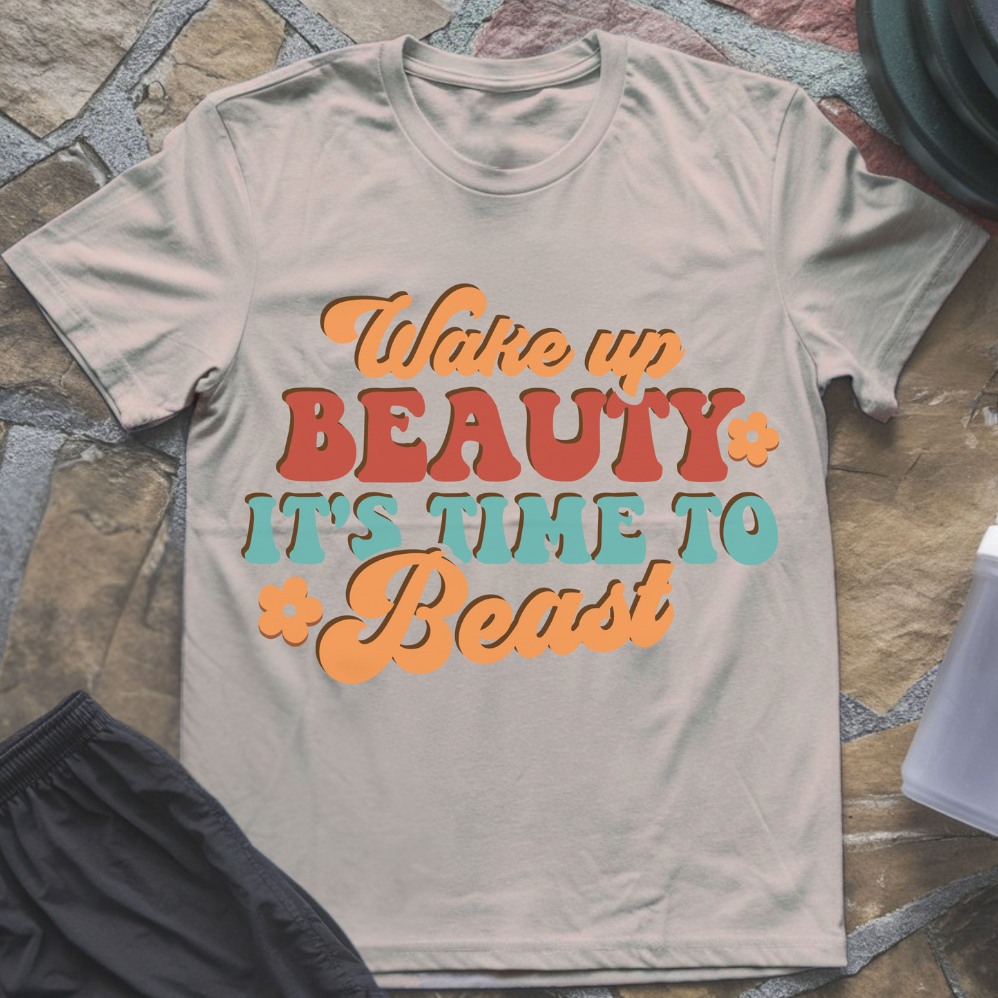 Wake Up Beauty It's Time To Beast T-Shirt