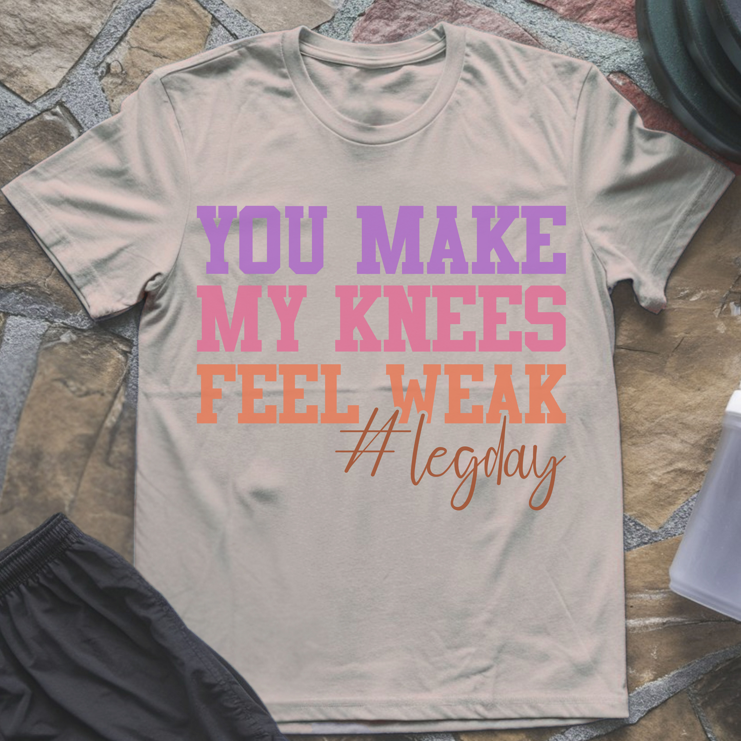 You Make My Knees Feel Weak #LegDay T-Shirt