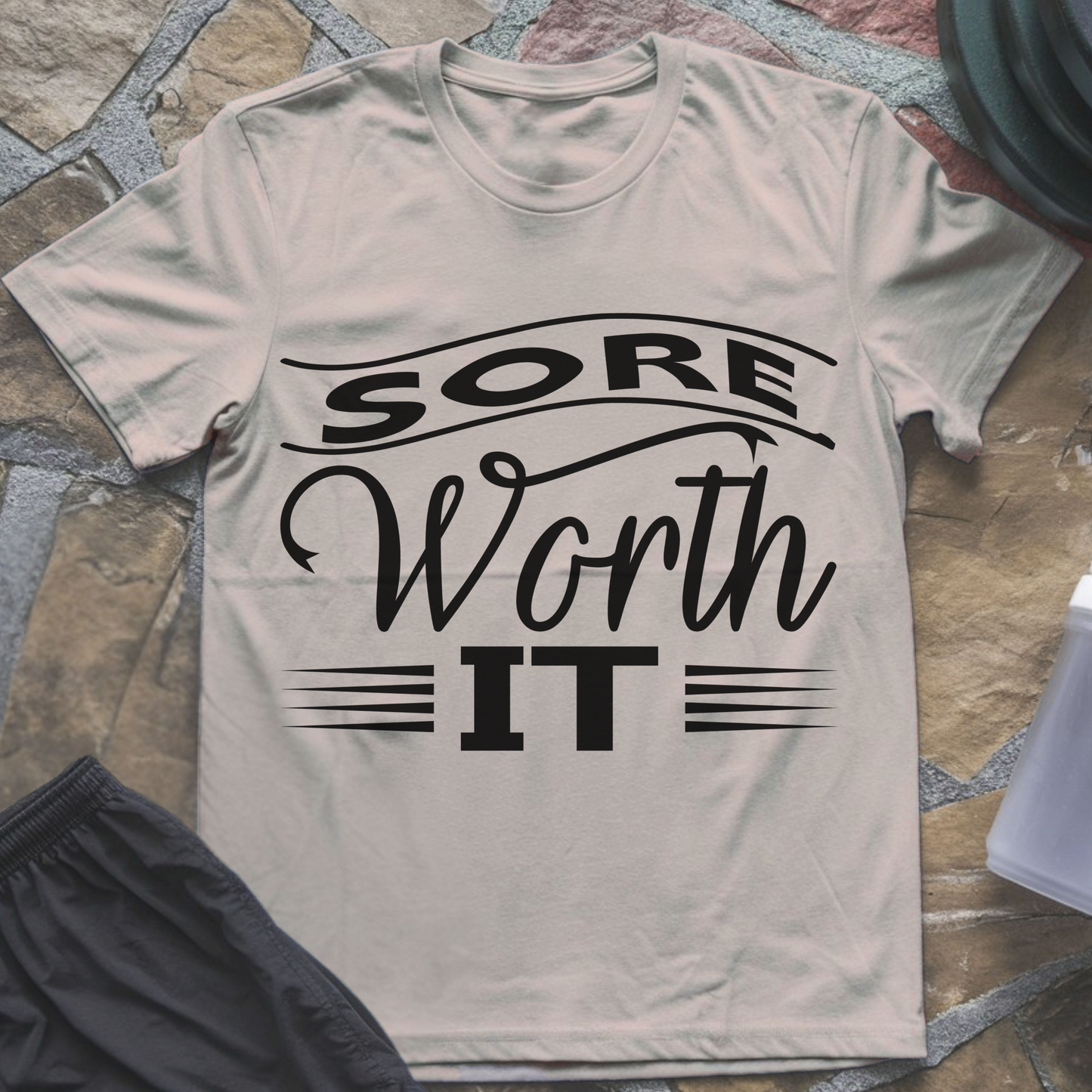 Sore Worth It T-Shirt