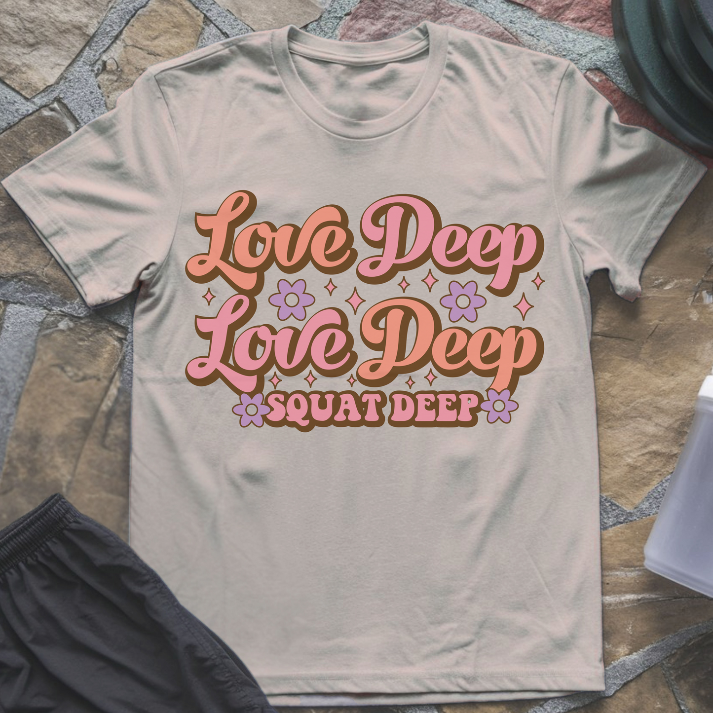 Love Deep Squat Deep T-Shirt