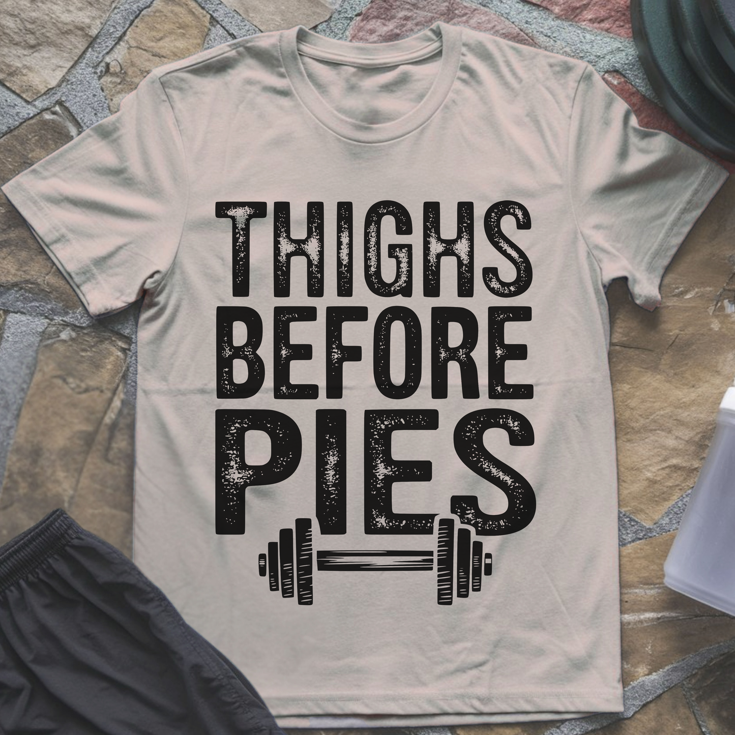 Thighs Before Pies T-Shirt