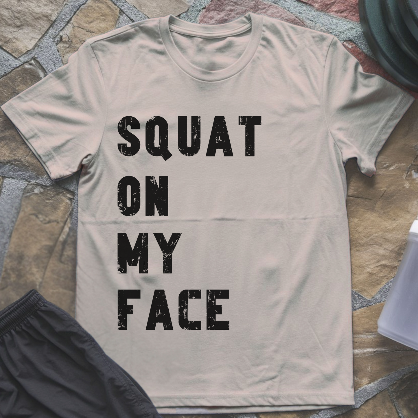 Squat on my Face T-Shirt