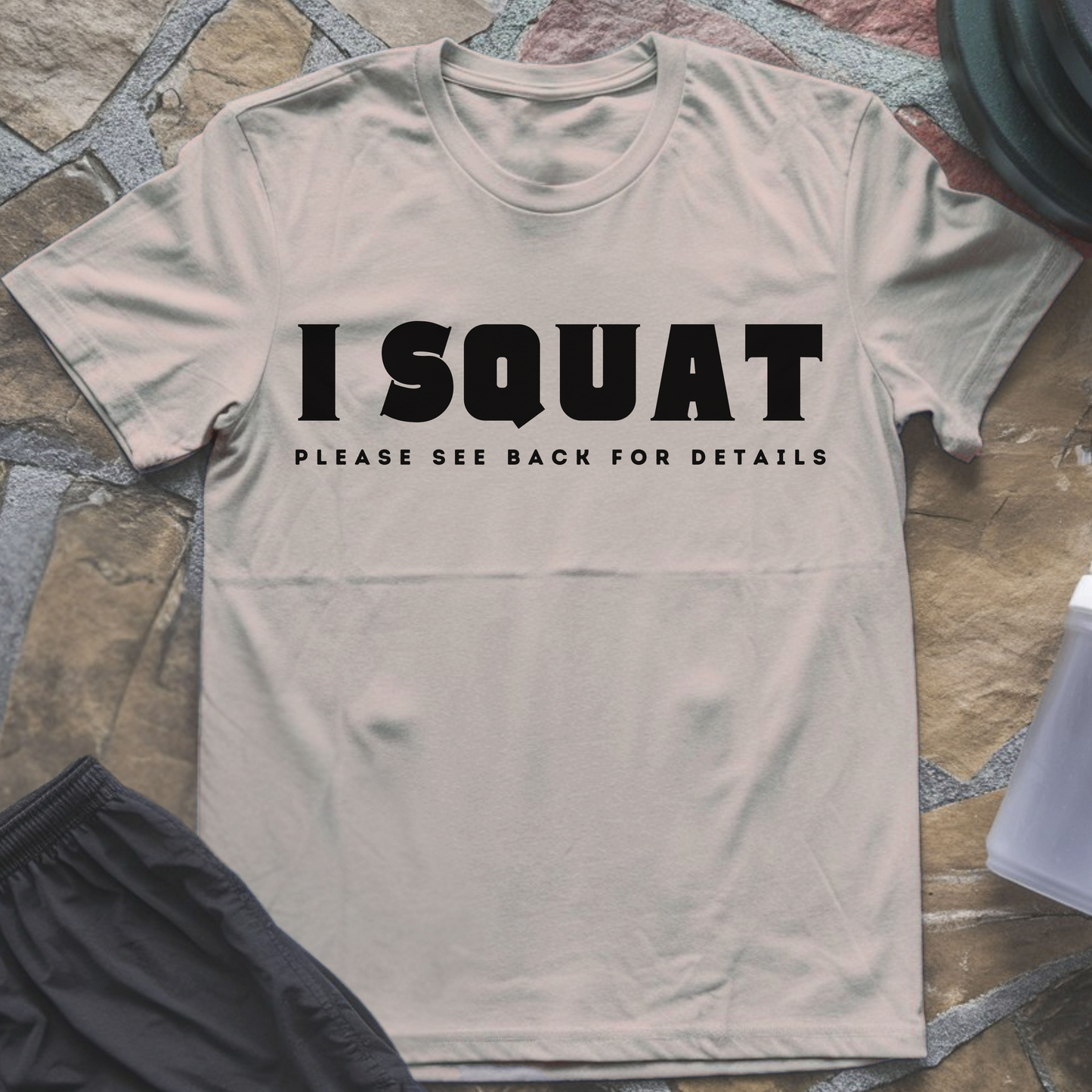 I Squat Please See Back For Details T-Shirt