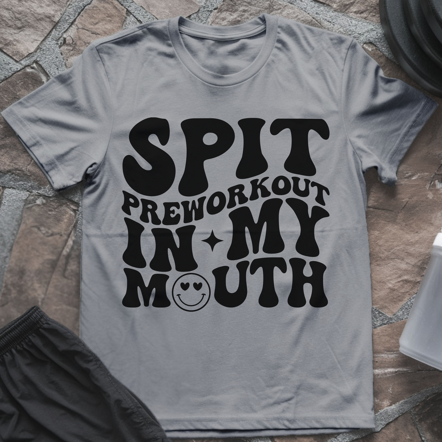 Spit Preworkout in My Mouth T-Shirt