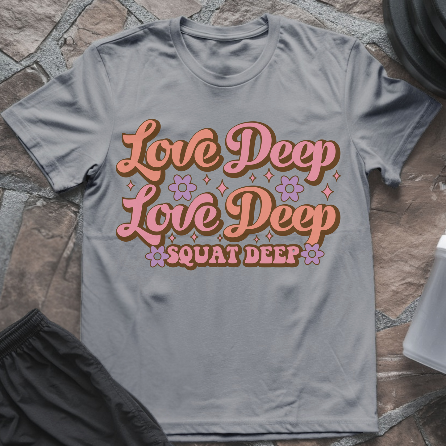 Love Deep Squat Deep T-Shirt