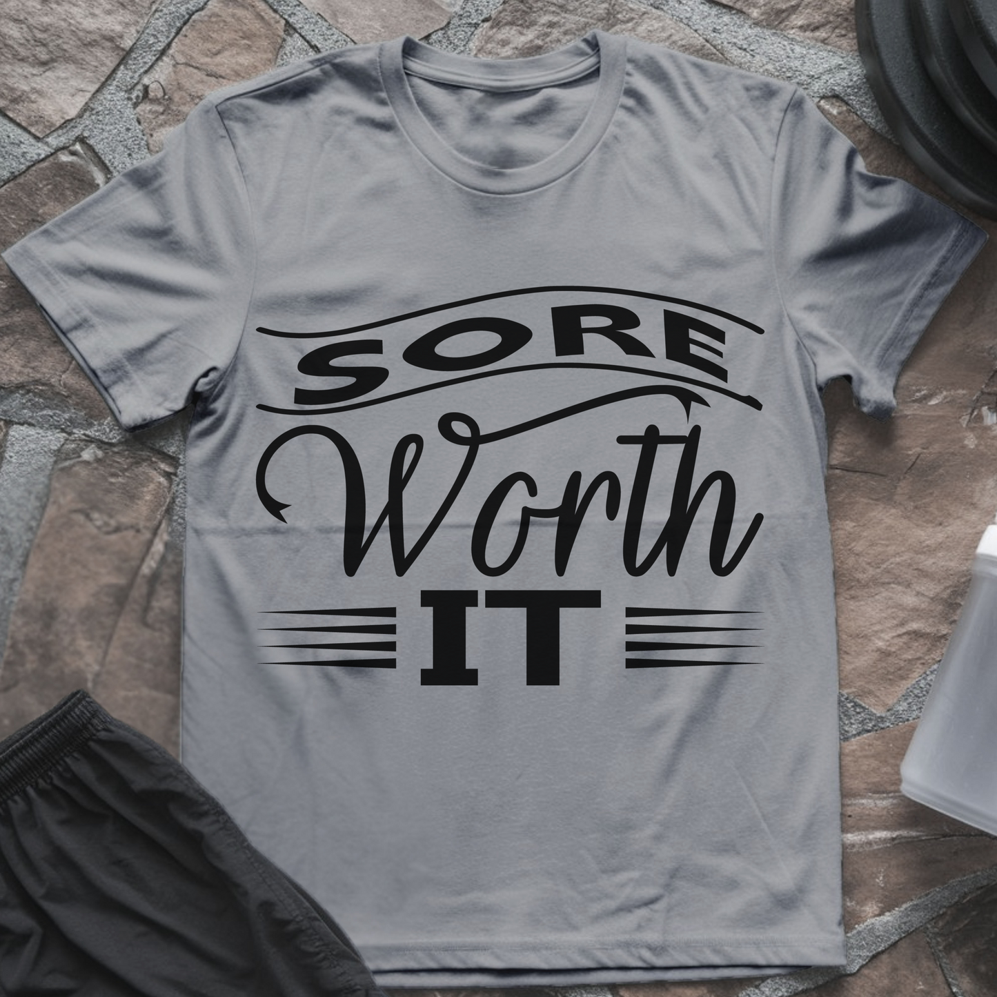 Sore Worth It T-Shirt