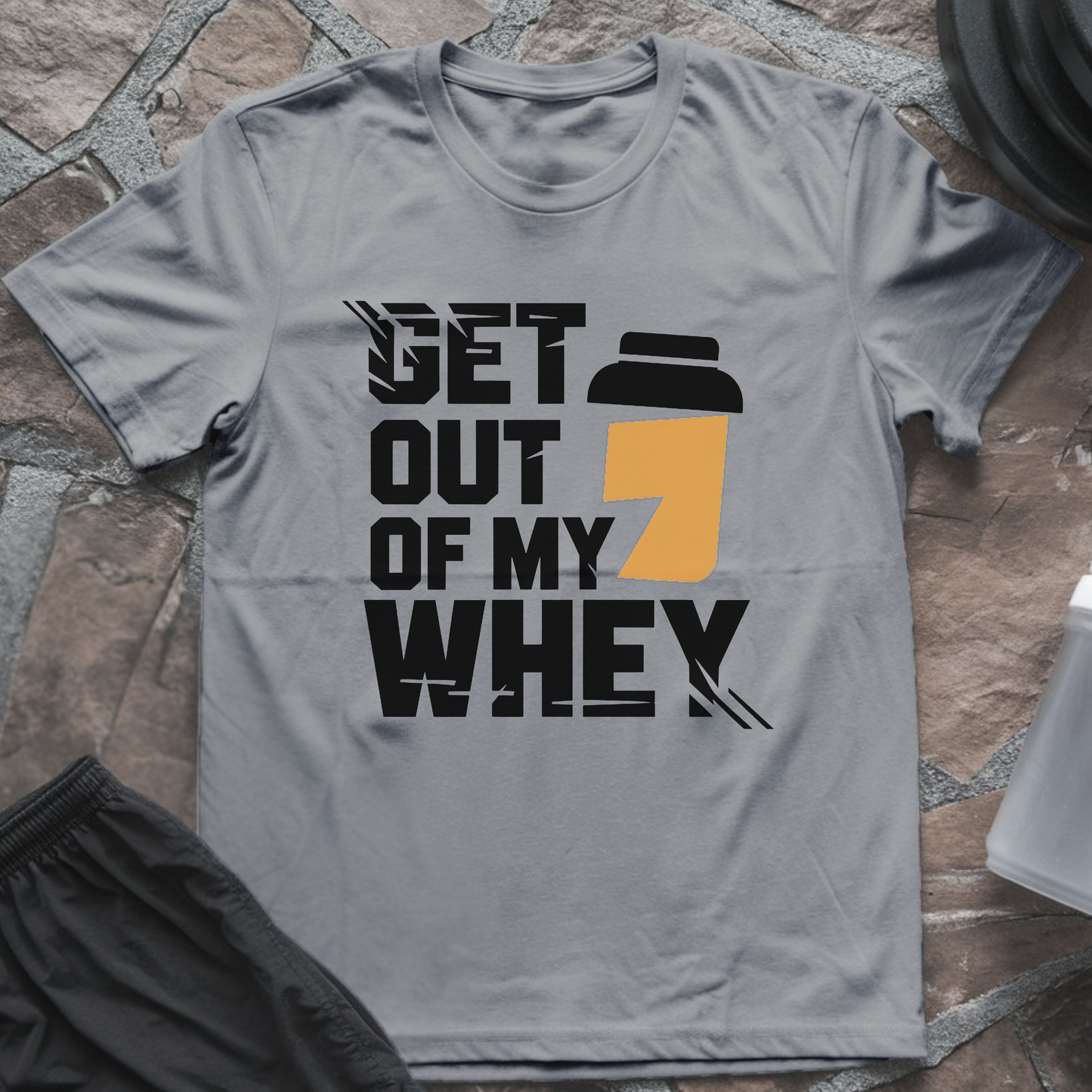 Get Out of My Whey T-Shirt