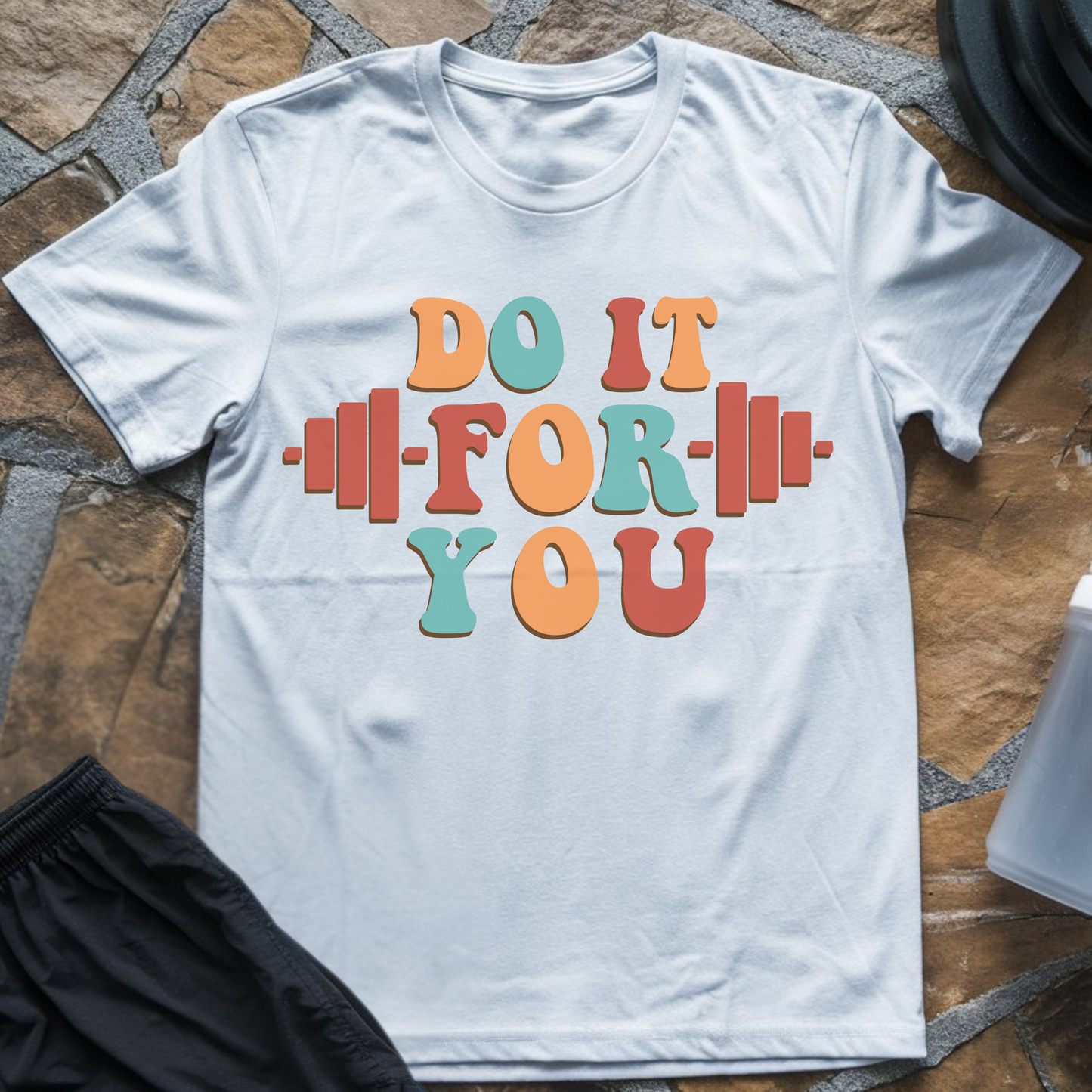 Do It For You T-Shirt