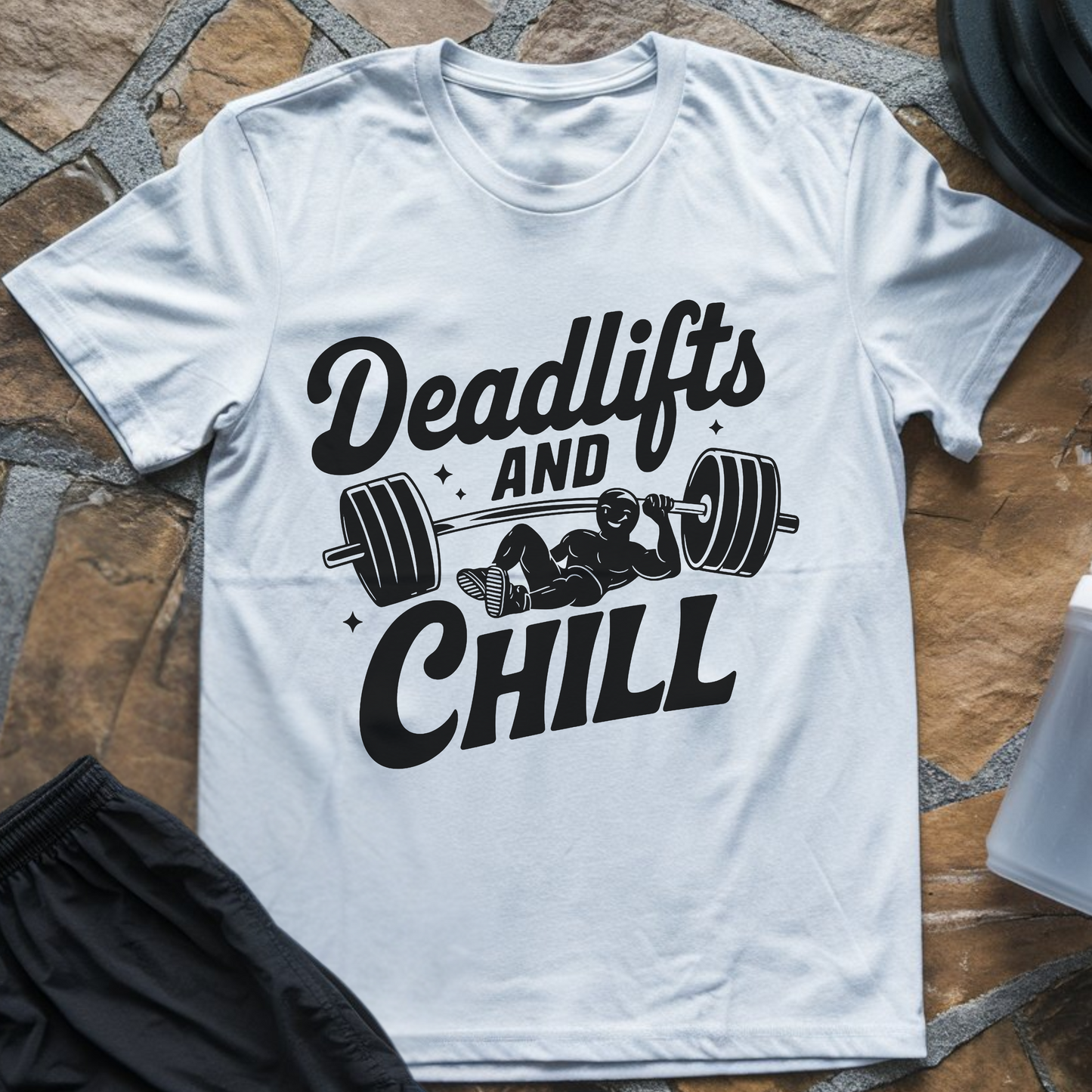 Deadlifts and Chill T-Shirt