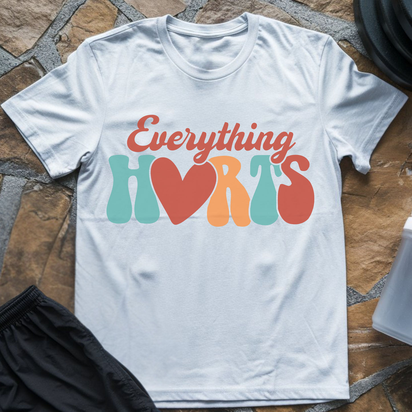 Everything Hurts T-Shirt