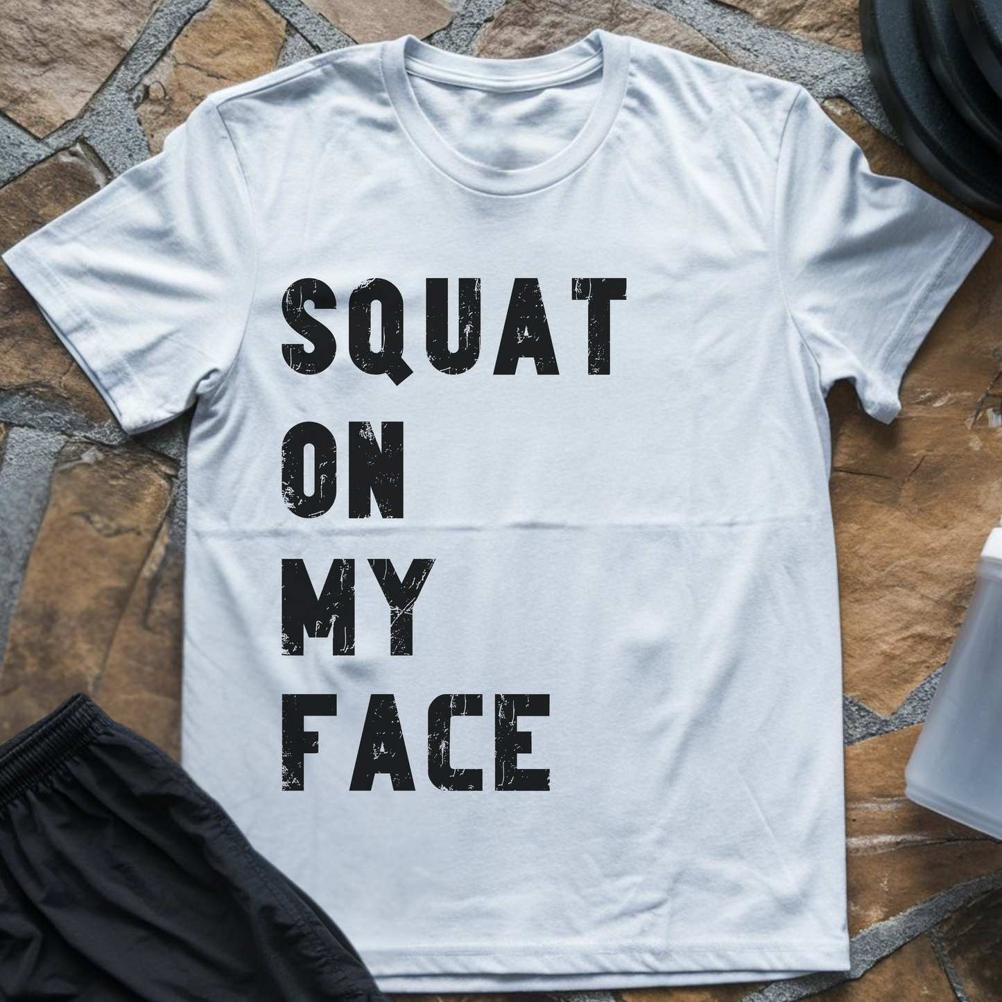 Squat on my Face T-Shirt