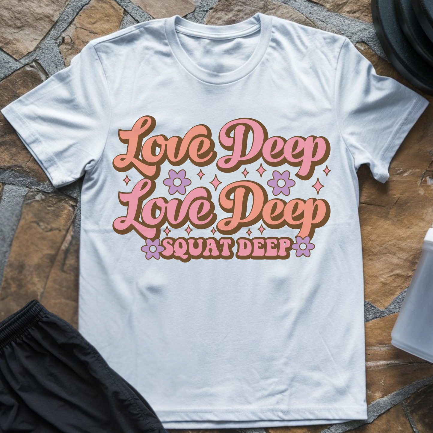 Love Deep Squat Deep T-Shirt